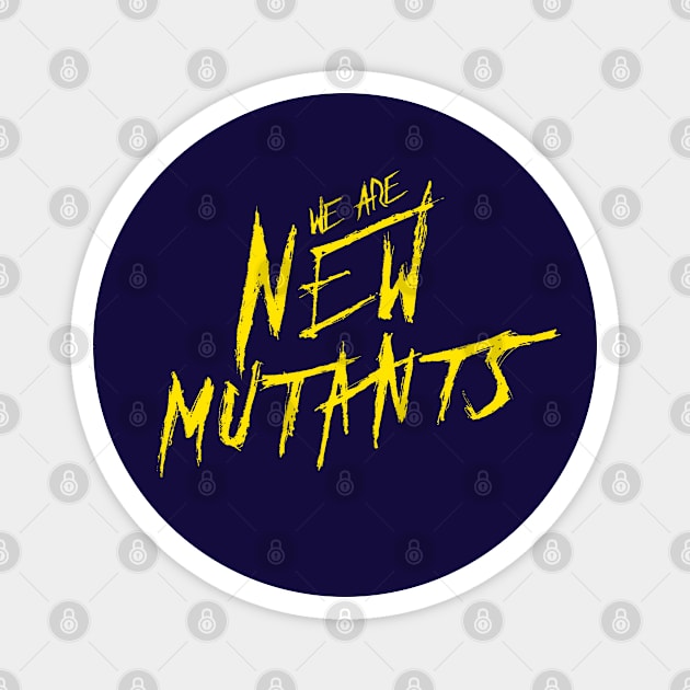 We Are New Mutants Magnet by happyantsstudio